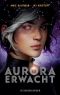 [The Aurora Cycle 01] • Aurora erwacht